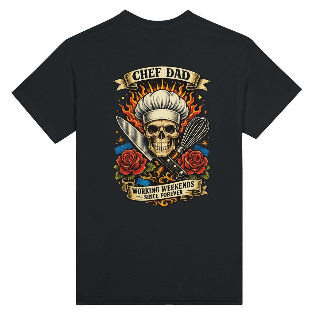 Black t-shirt with a skull wearing a chef's hat and roses, text 'Chef Dad Working Weekends Since Forever' on a white background.