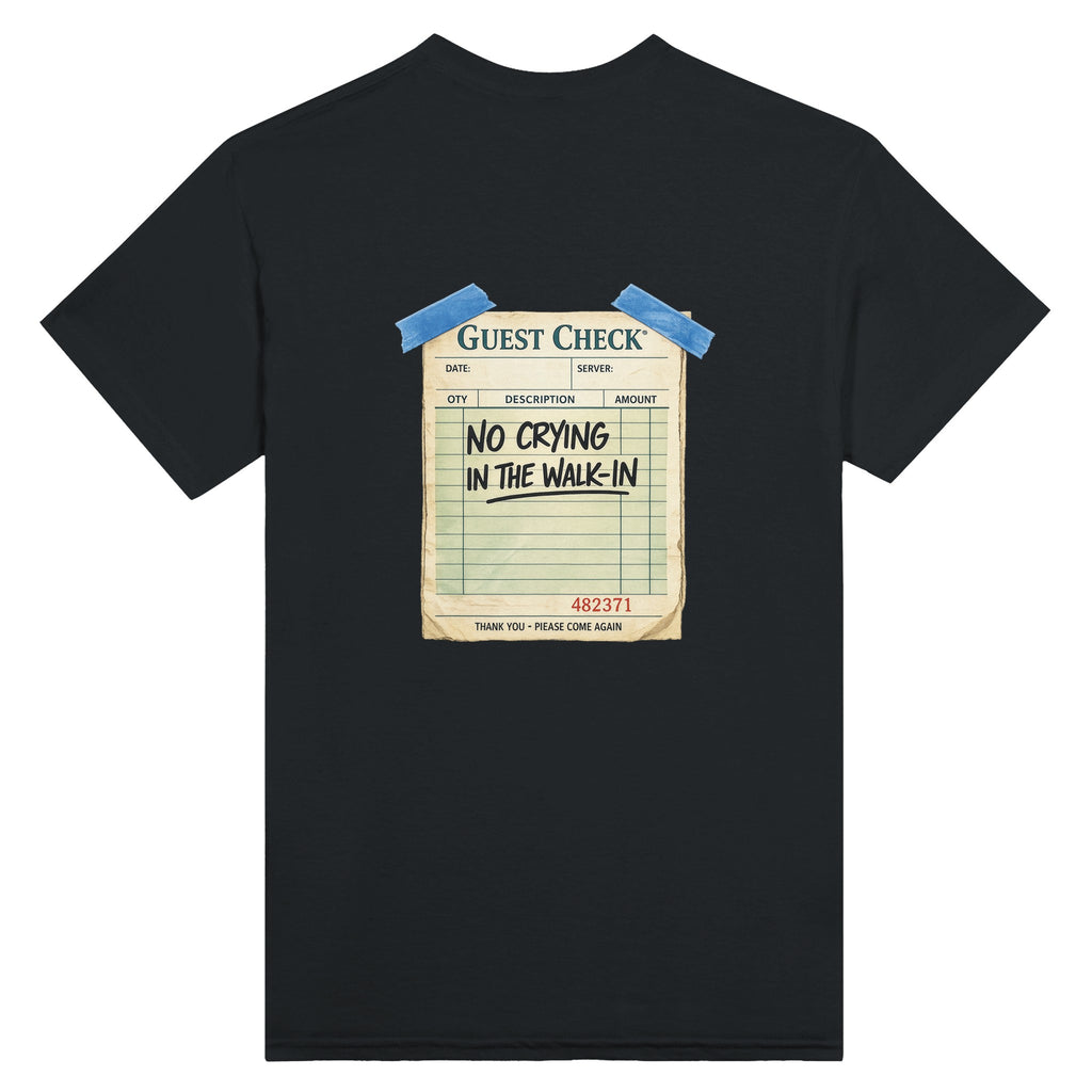 No crying in the walk in graphic tshirt for Chefs and Line Cooks