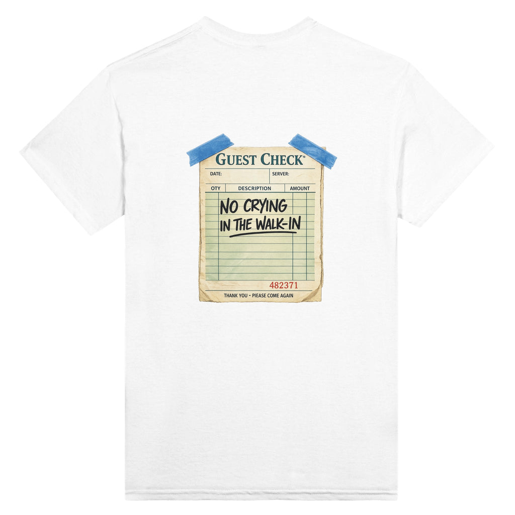 White t-shirt with a graphic of a guest check and text 'No Crying in the Walk-In' on a white background