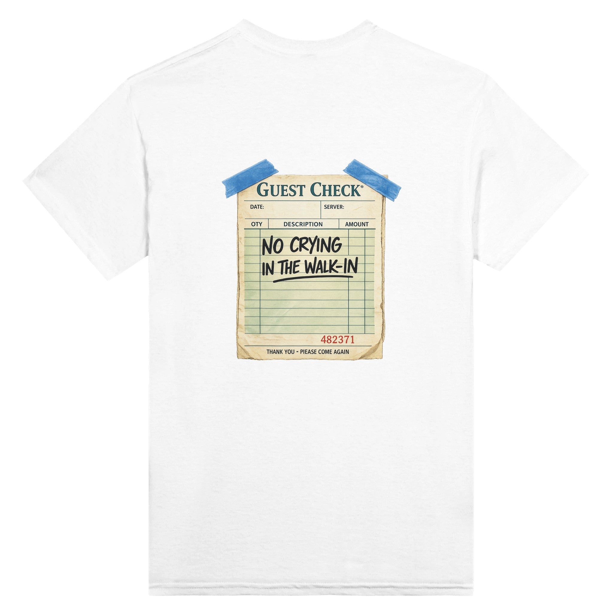 White t-shirt with a graphic of a guest check and text 'No Crying in the Walk-In' on a white background