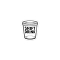 Shift drink bartender sticker deli cup vinyl decal bar life sticker